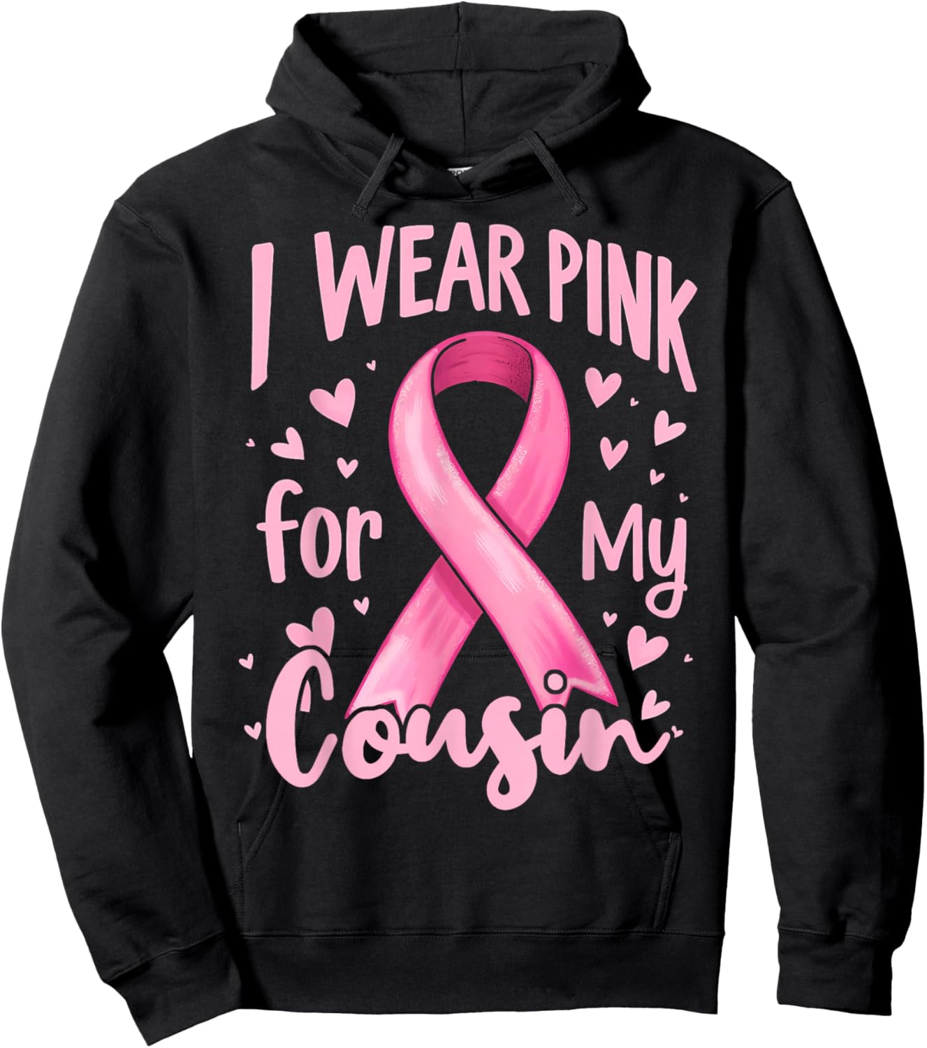 I Wear Pink For My Cousin Cancer Awareness Ribbon Hoodie - Hoodie | Black