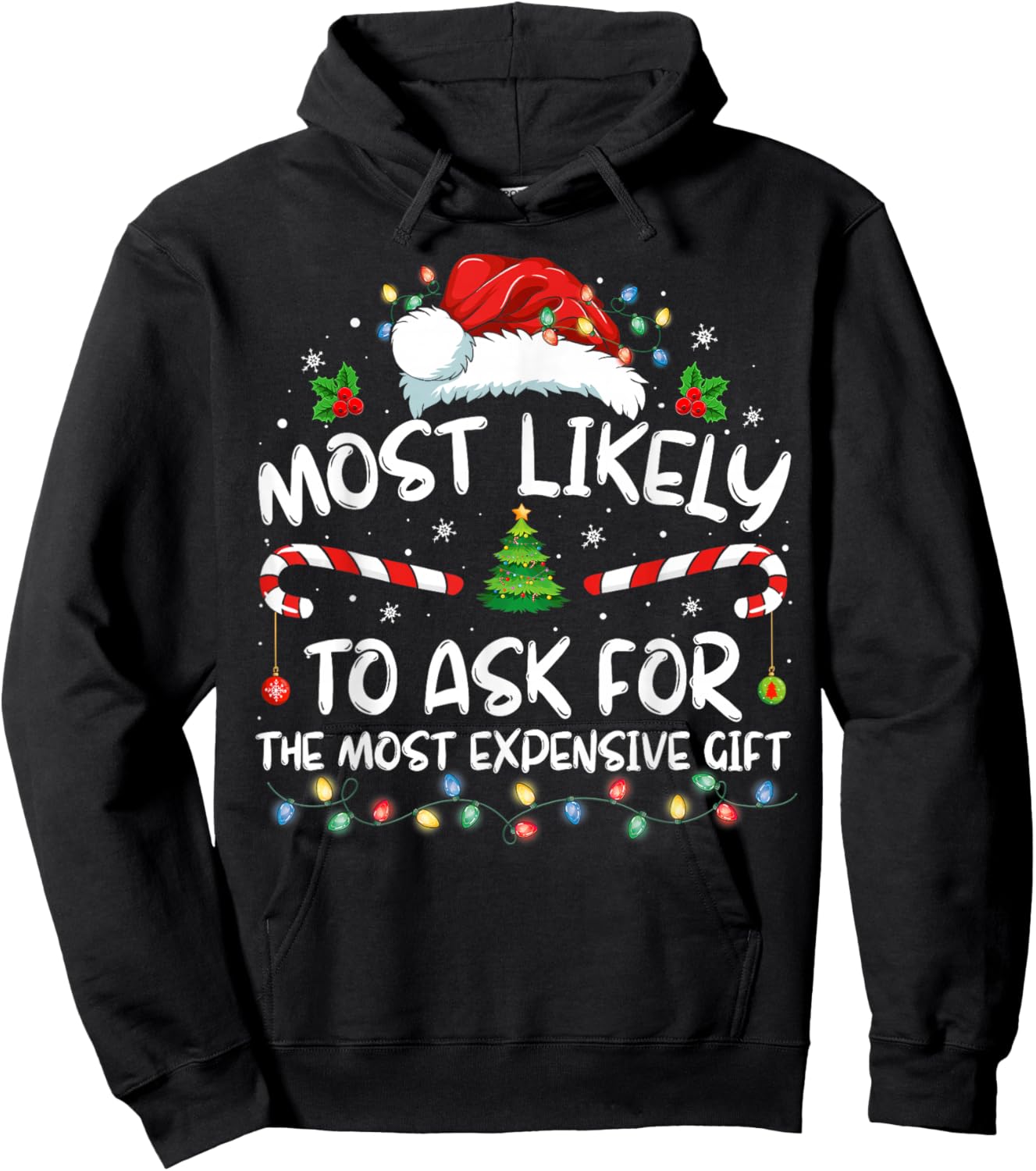 Most Likely To Ask For The Most Expensive Gift Christmas Hoodie - Hoodie | Black