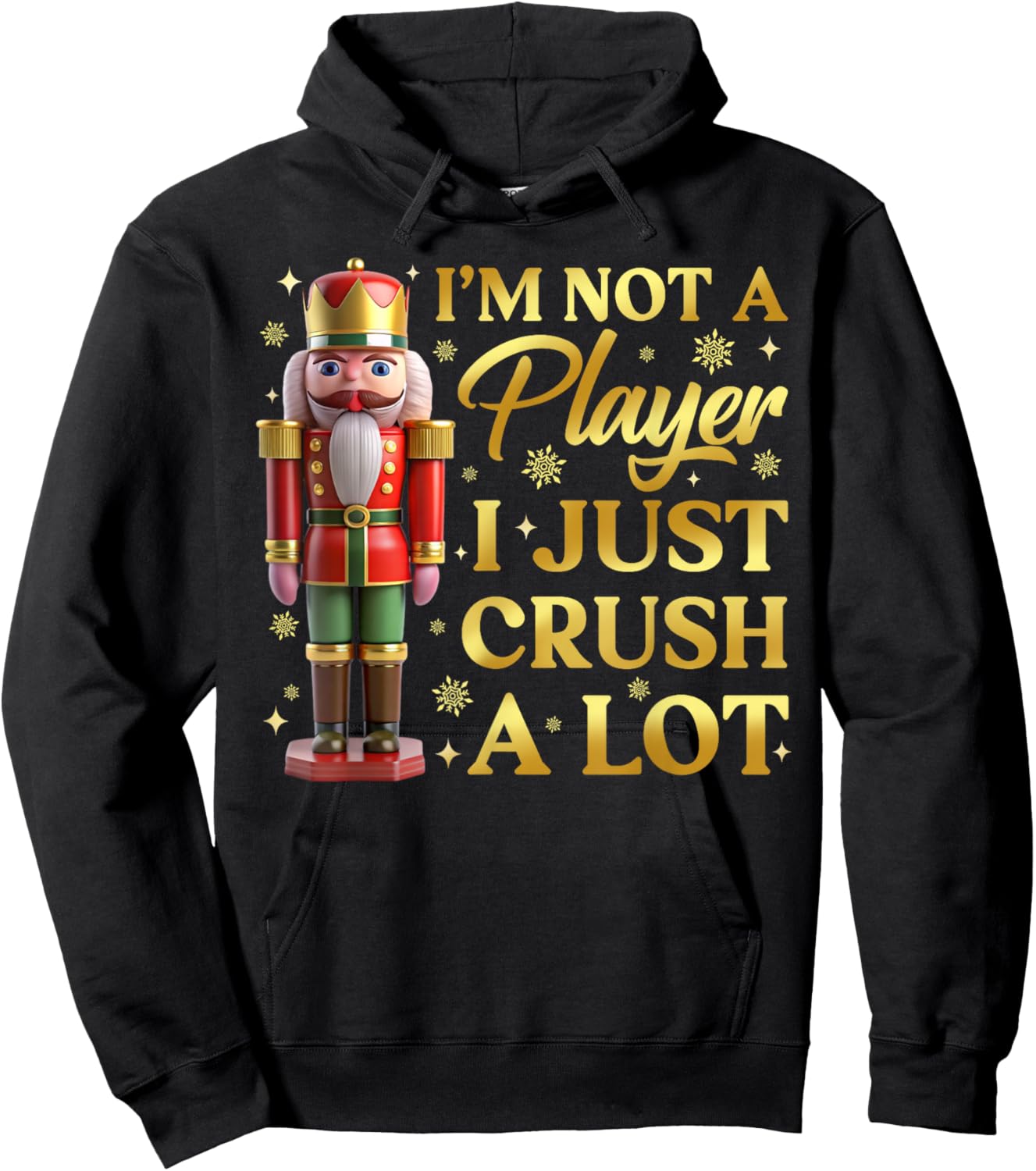 I'm Not A Player I Just Crush A Lot Colorful Nutcracker Hoodie - Hoodie | Black
