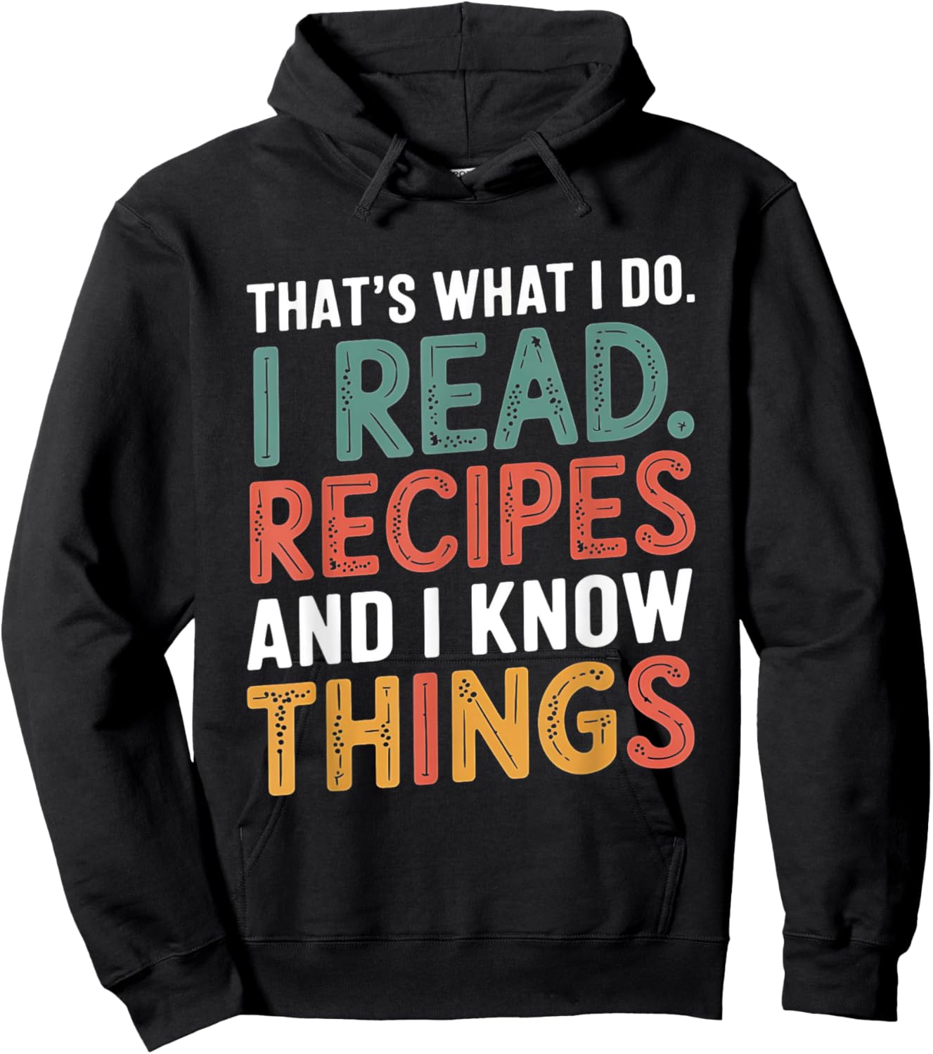 That What I Do I Read Recipes And I Know Things Book Reader Hoodie - Hoodie | Black