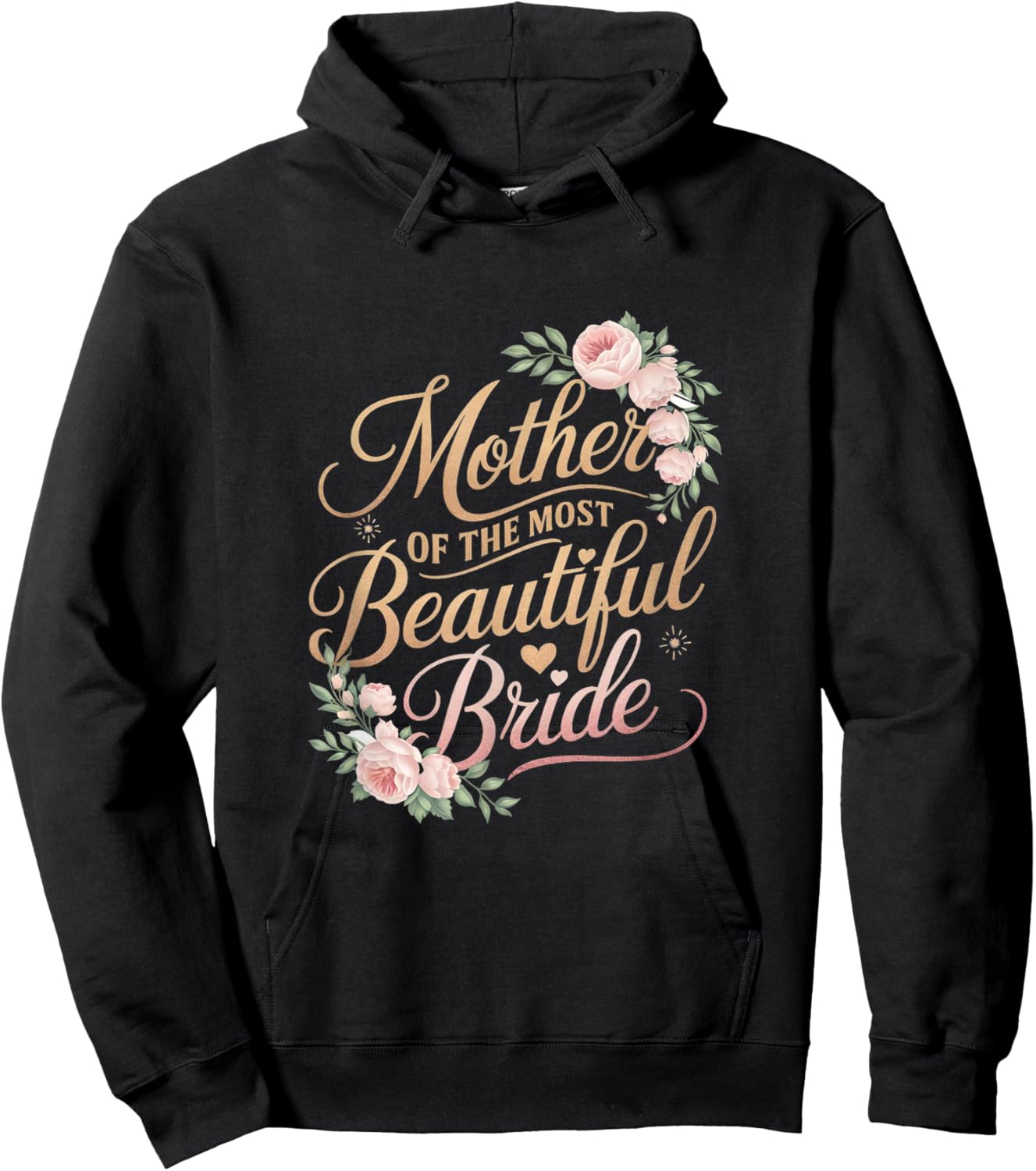Mother of The Most Beautiful Bride, Wedding Bridal Shower Hoodie - Hoodie | Black
