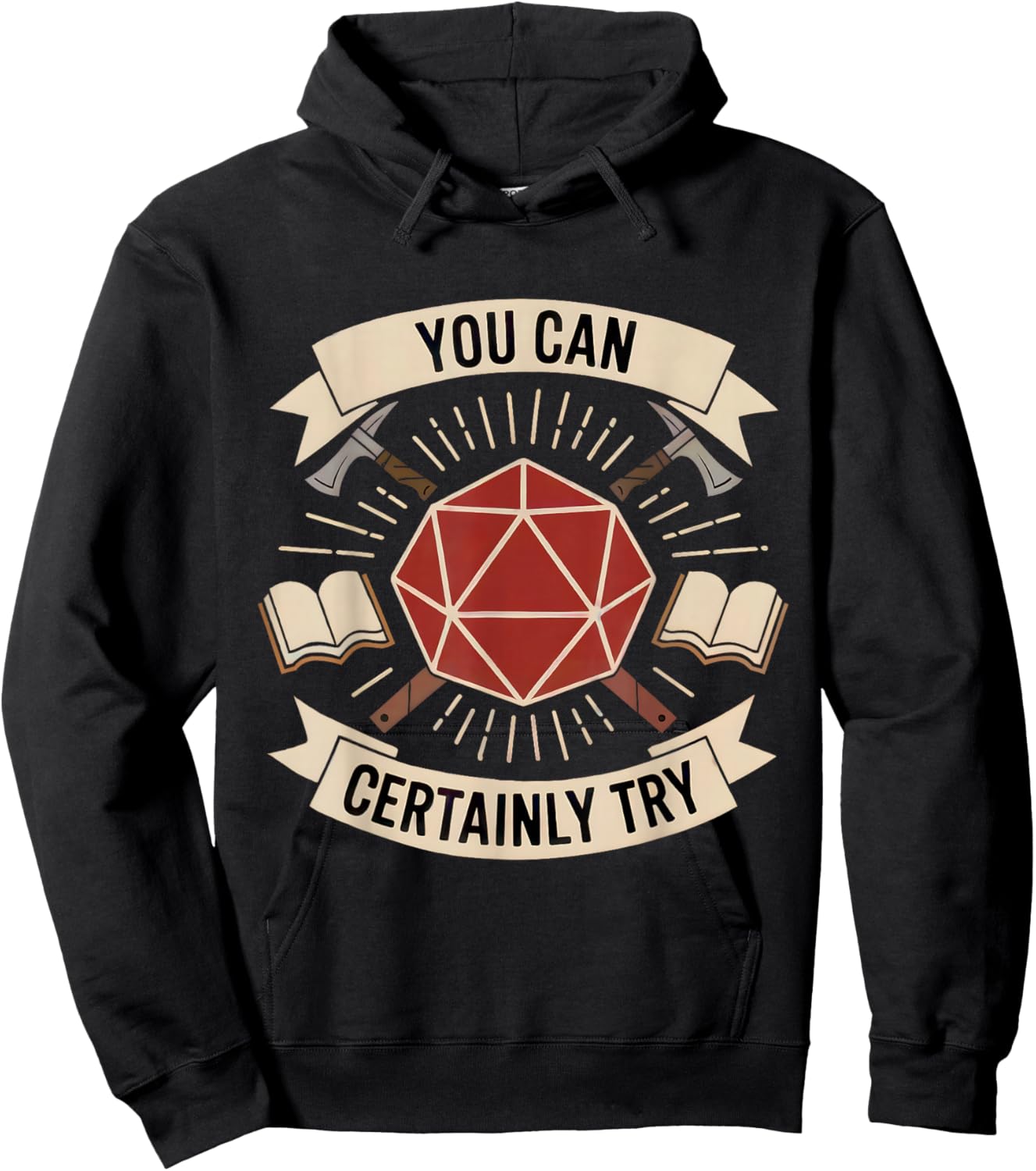 You Can Certainly Try RPG Dice Gamer Dragon Gamer Funny Hoodie - Hoodie | Black