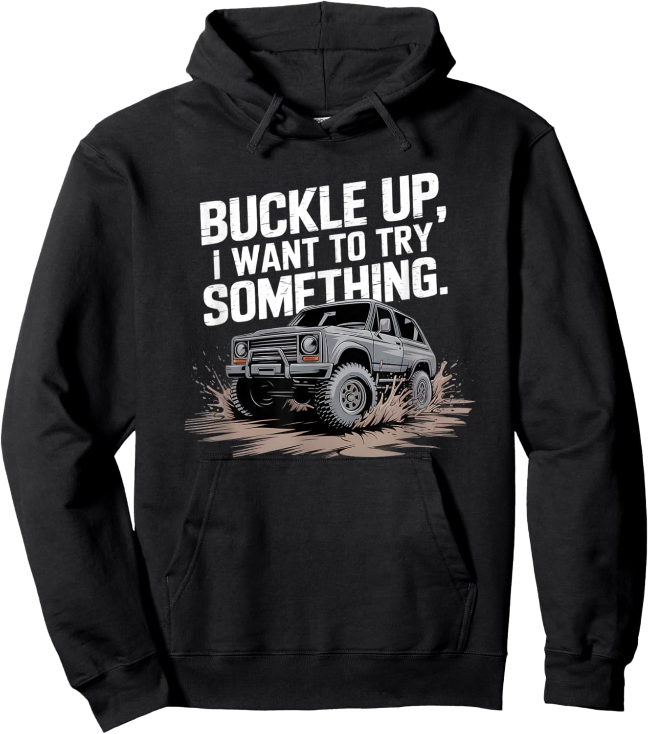 Buckle Up I want to try something Offroad Hoodie - Hoodie | Black