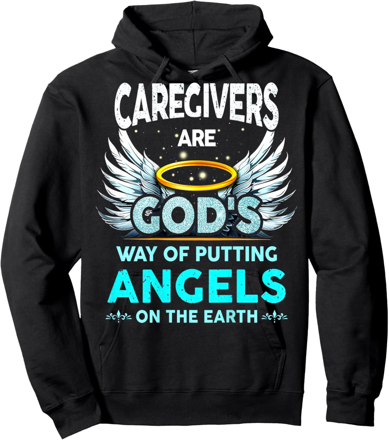 Caregivers Are God's Way Of Putting Angels On The Earth Hoodie - Hoodie | Black