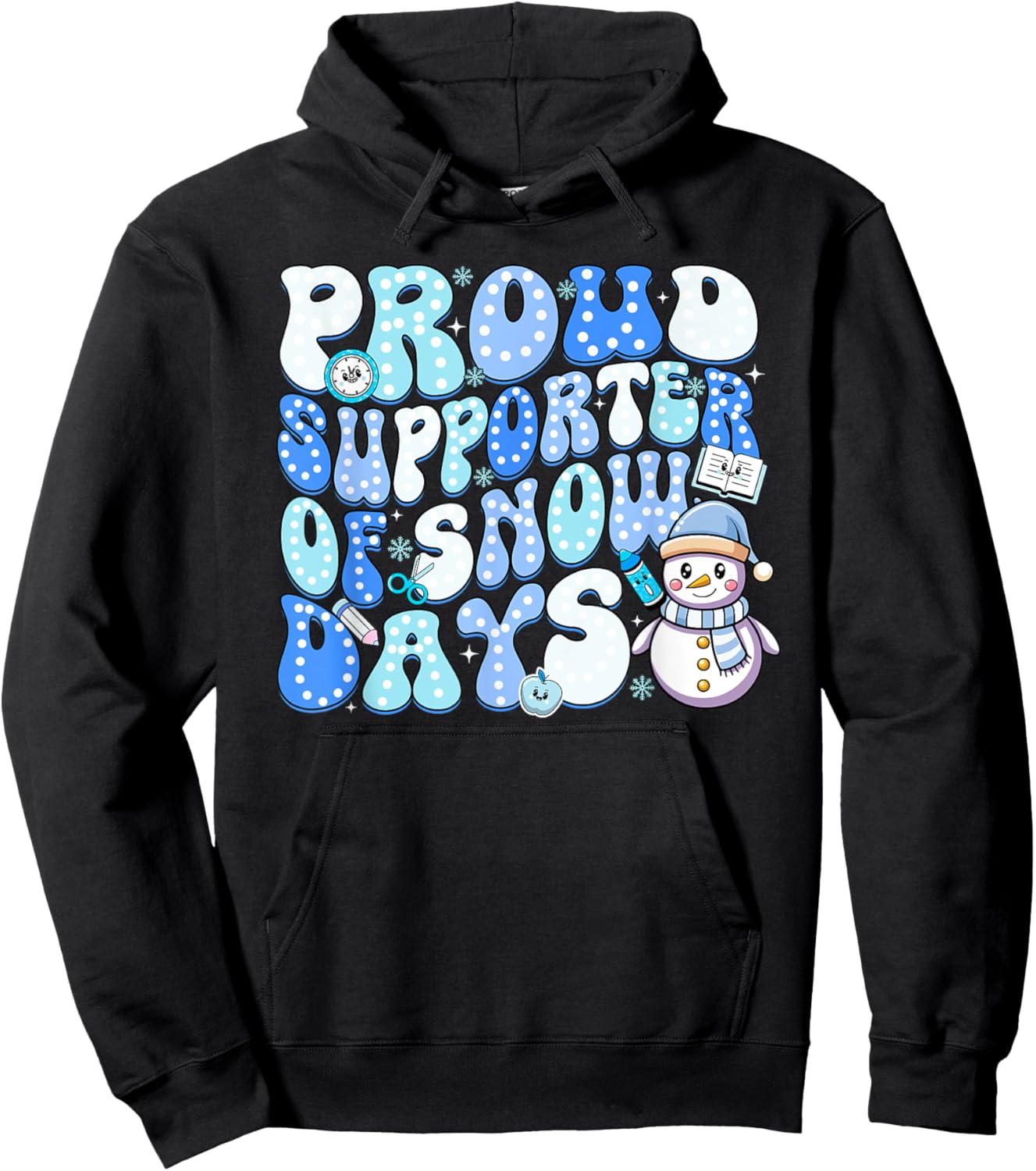 Proud Supporter of Snow Days Funny Teacher Hoodie - Hoodie | Black