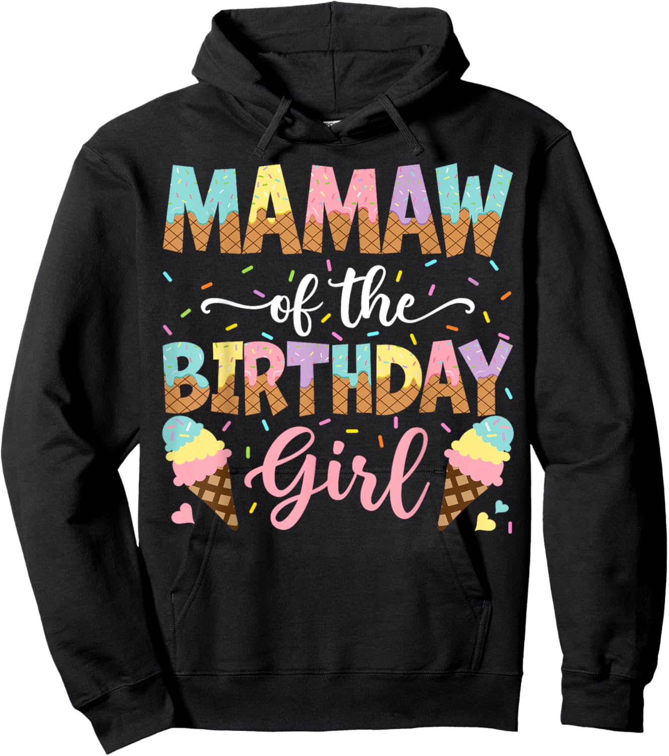 Mamaw Of The Birthday Girl Ice Cream Lover Party Hoodie - Hoodie | Black