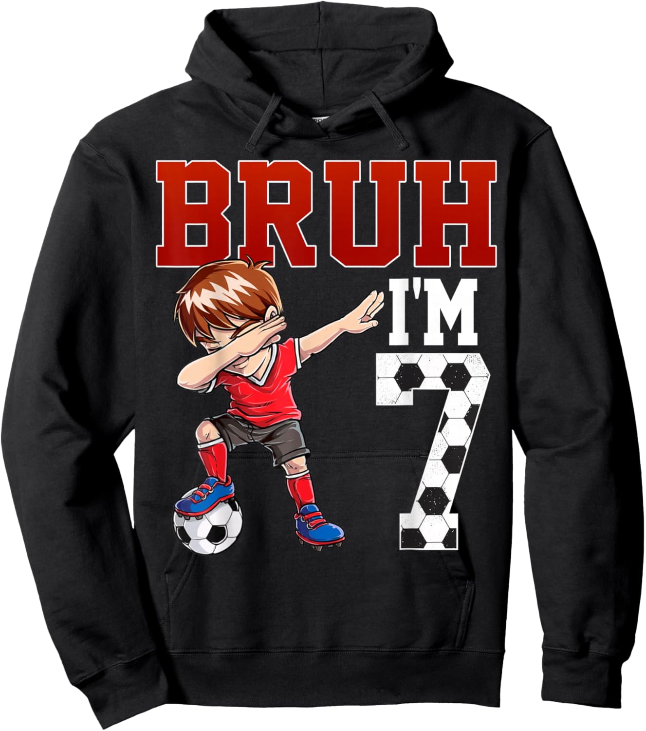 Bruh I'm 7 Soccer 7th Bday Party 7 Years Old Hoodie - Hoodie | Black