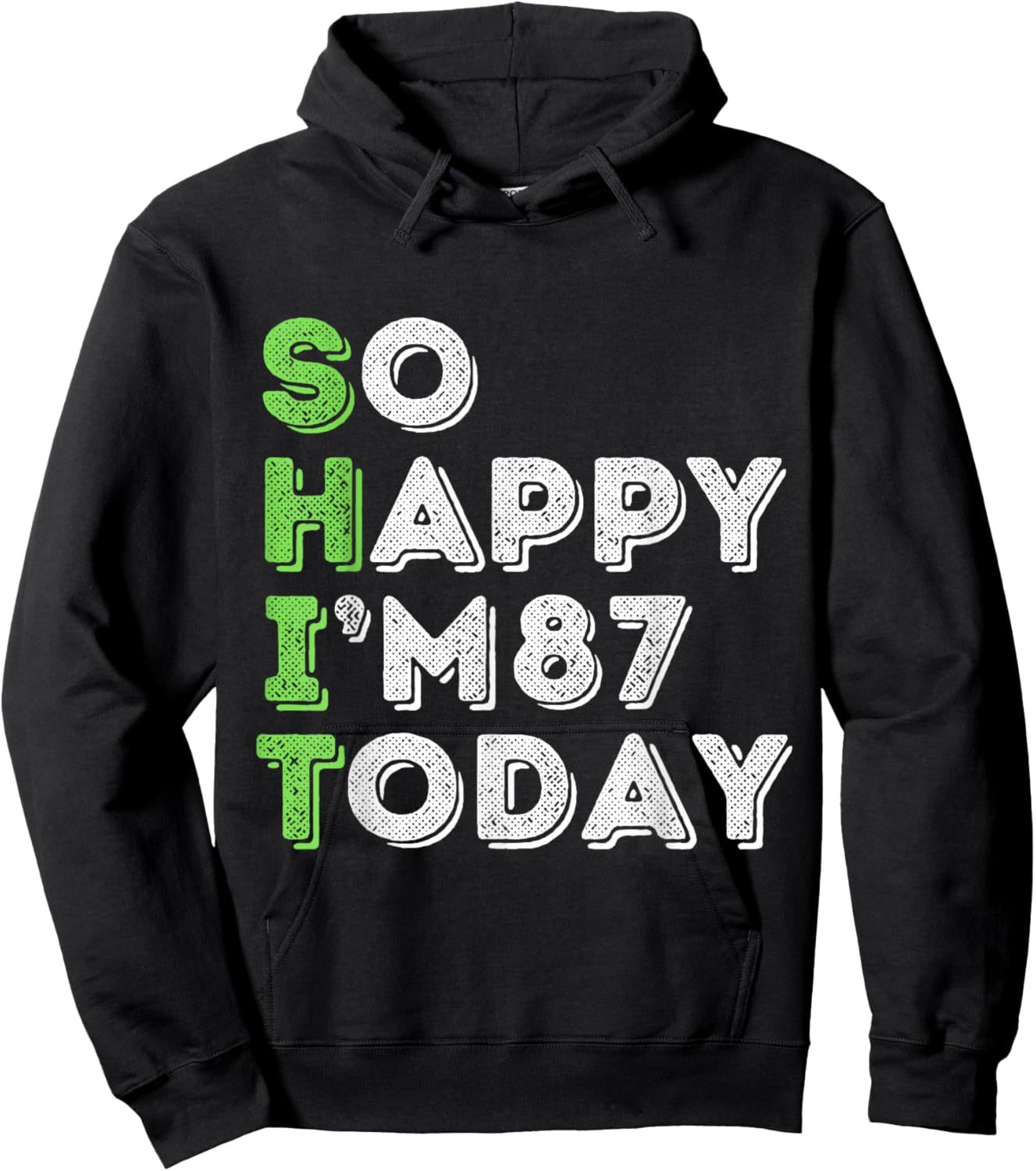 So Happy I'm 87 Today 87 Years Old birthday gifts Hoodie - Hoodie | Black