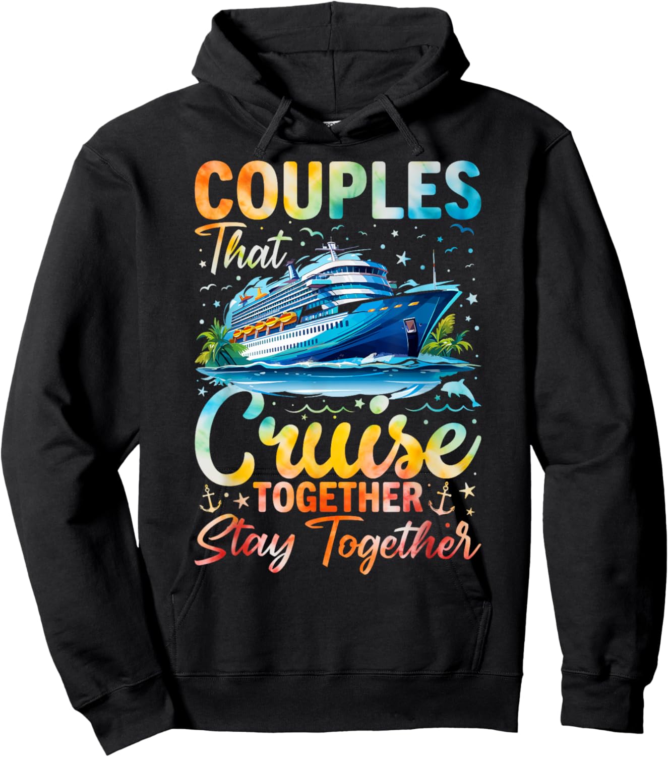 Couples That Cruise Together Stay Together Couples Cruising Hoodie - Hoodie | Black