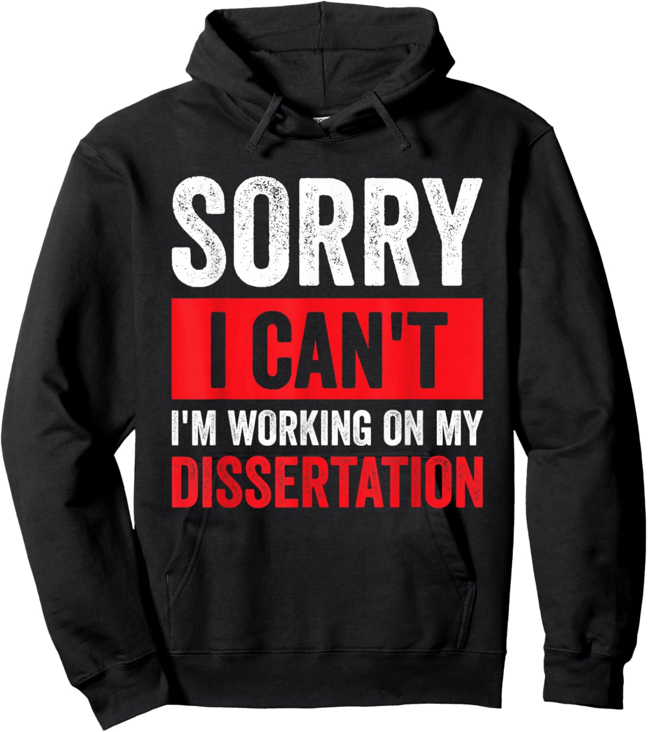 Sorry I Can't I'm Working On My Dissertation Hoodie - Hoodie | Black