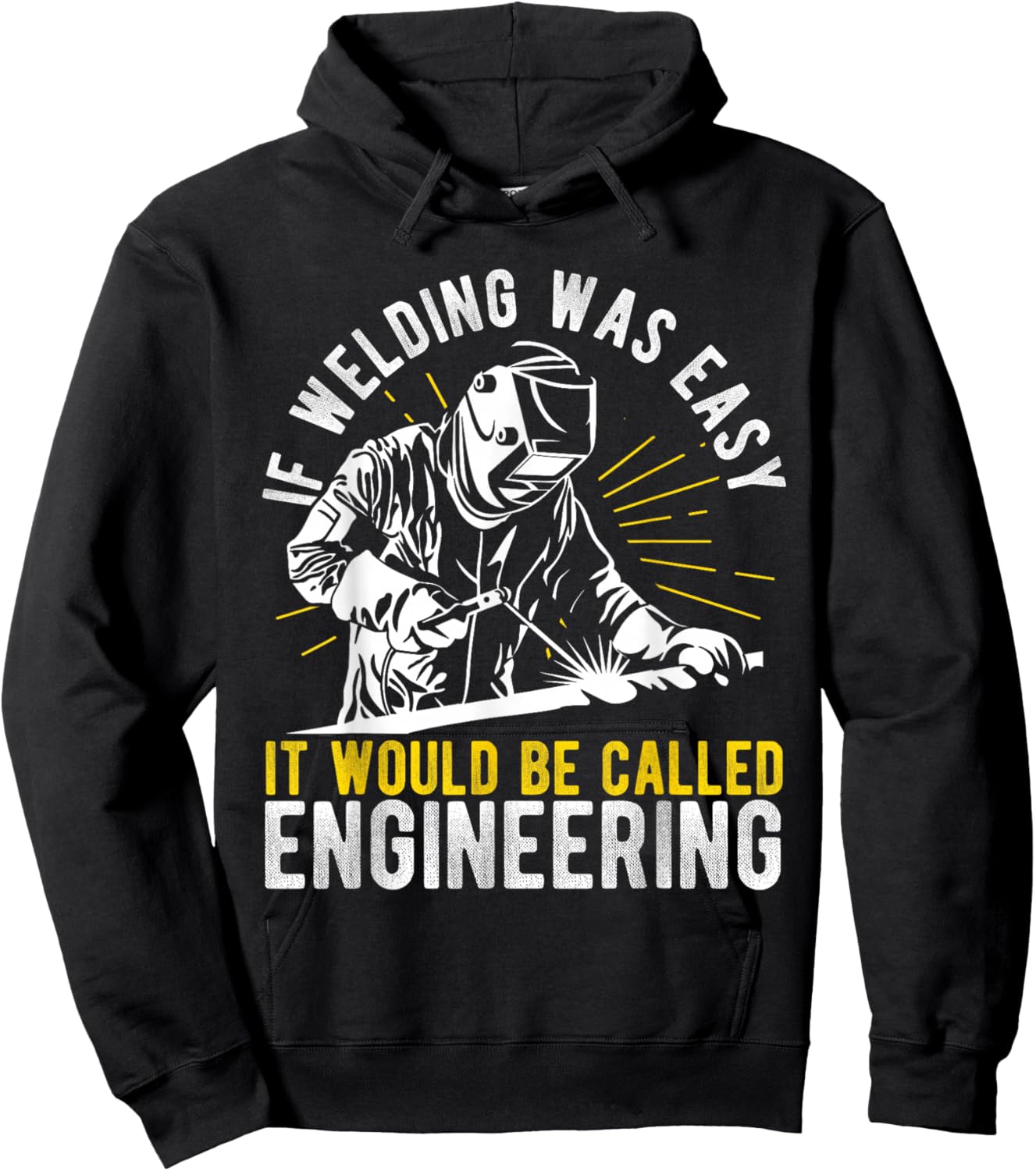 If Welding Was Easy it Would Be Called Engineering Hoodie - Hoodie | Black