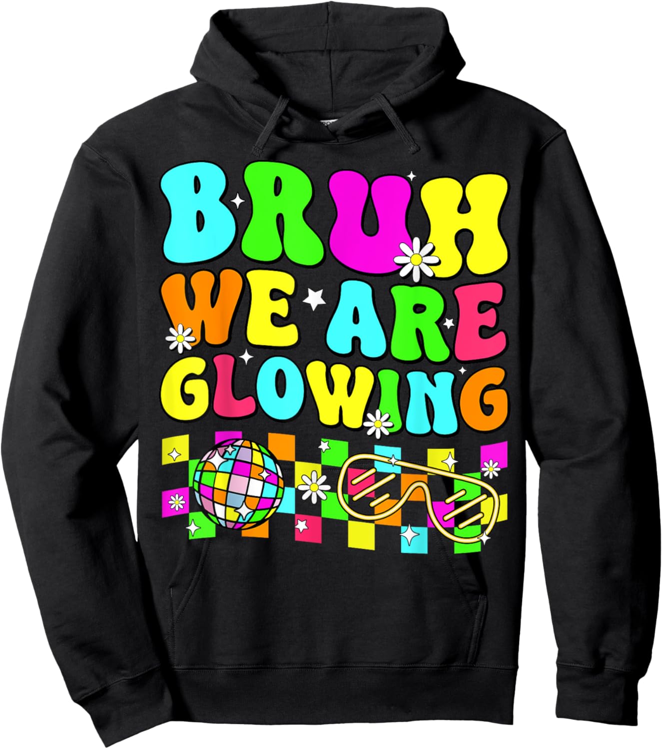 Retro Bruh We Are Glowing In My Glowing Era Colorful Hoodie - Hoodie | Black