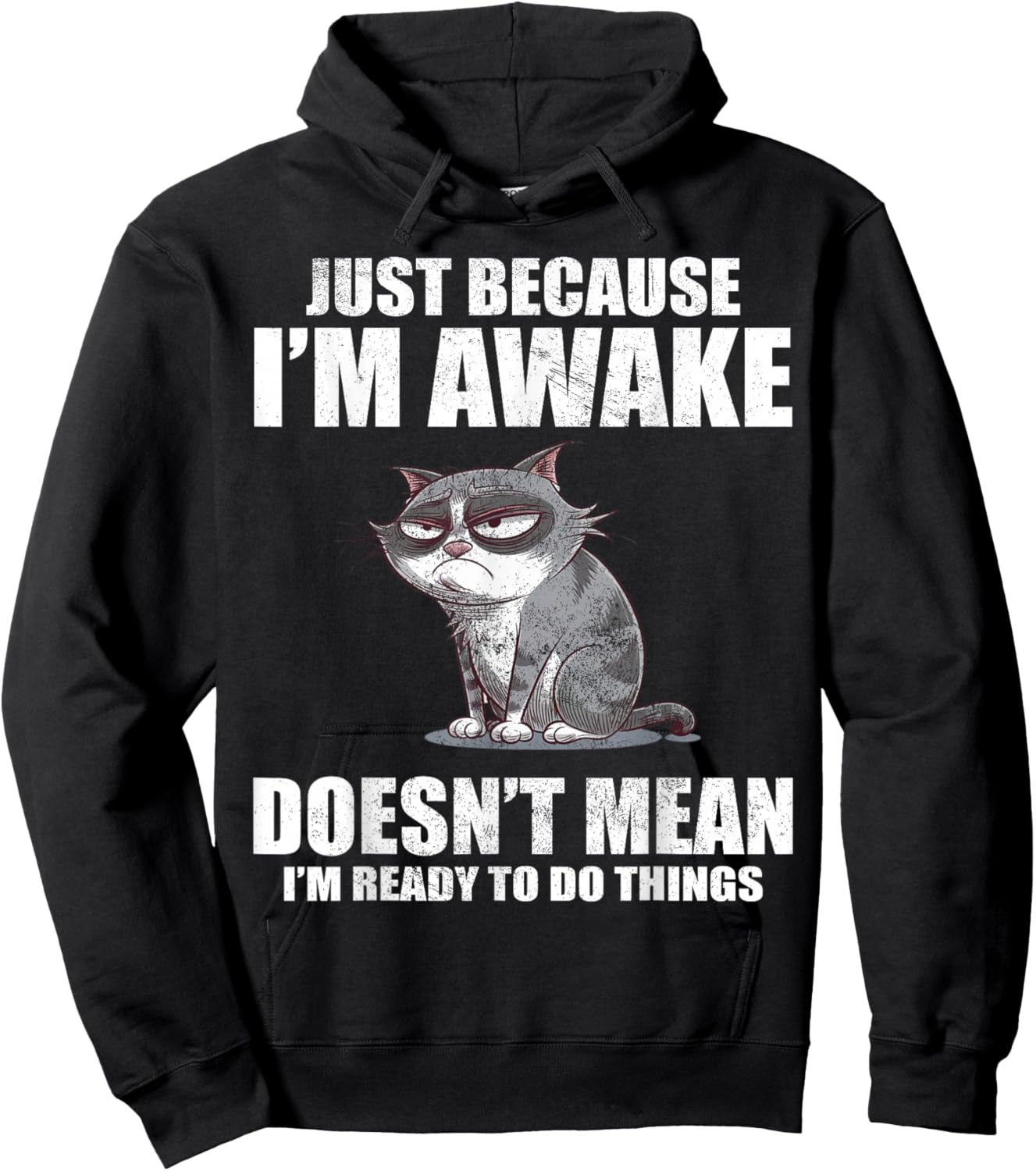 Just Because I'm Awake Doesn't Mean I'm Ready To Do Things Hoodie - Hoodie | Black