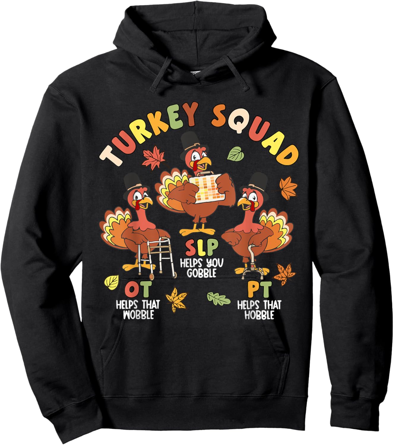 Physical Therapist Team Turkey Squad Thanksgiving SLP OT PT Hoodie - Hoodie | Black