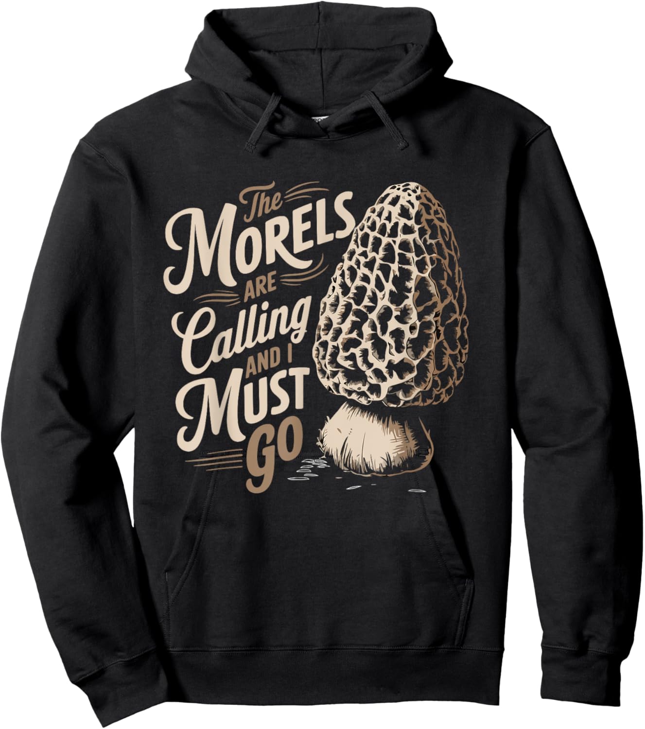Morel Hunting The Morels Are Calling And I Must Go Forager Hoodie - Hoodie | Black