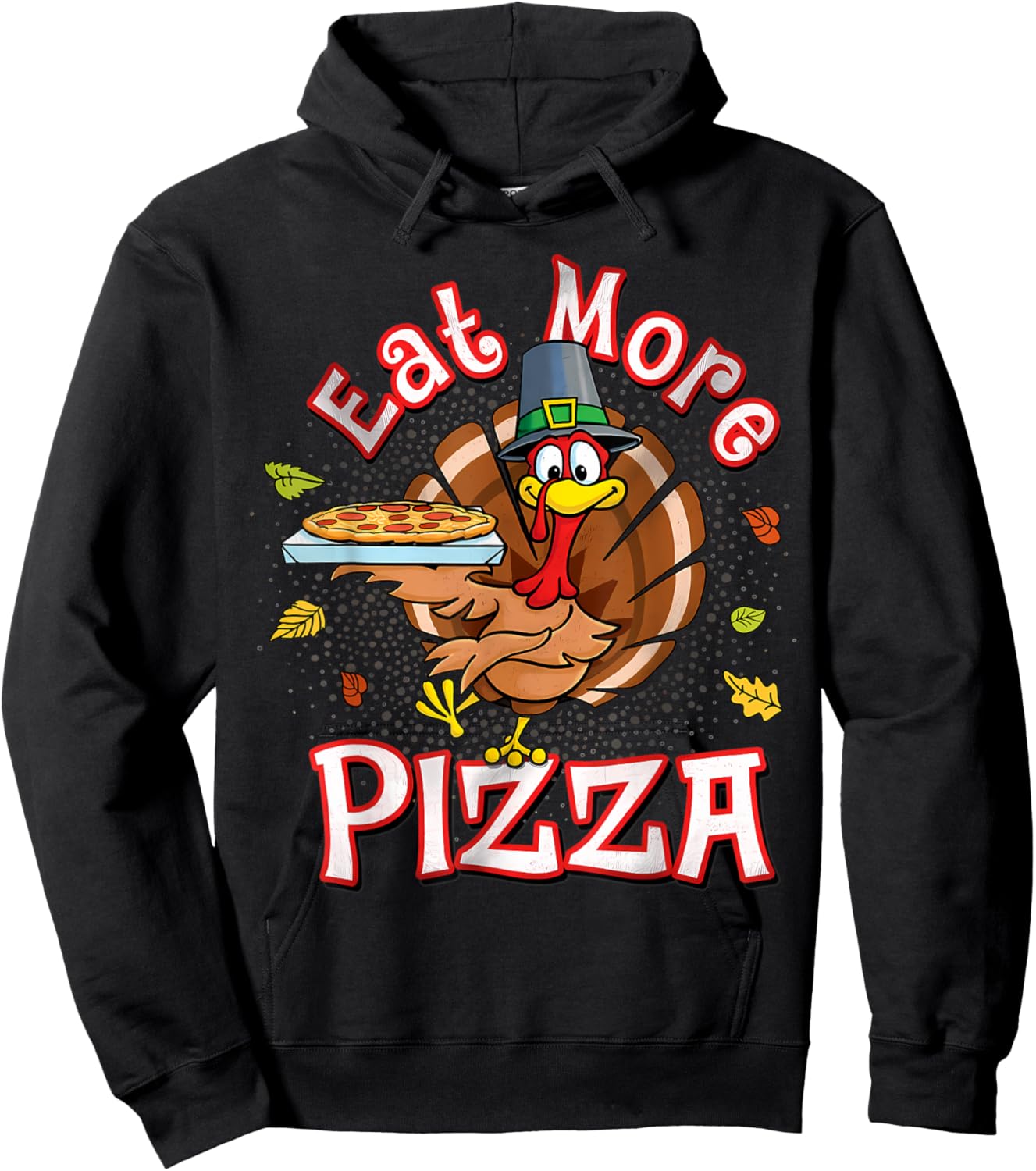 Eat more pizza thanksgiving shirt Funny Turkey Humor Hoodie - Hoodie | Black