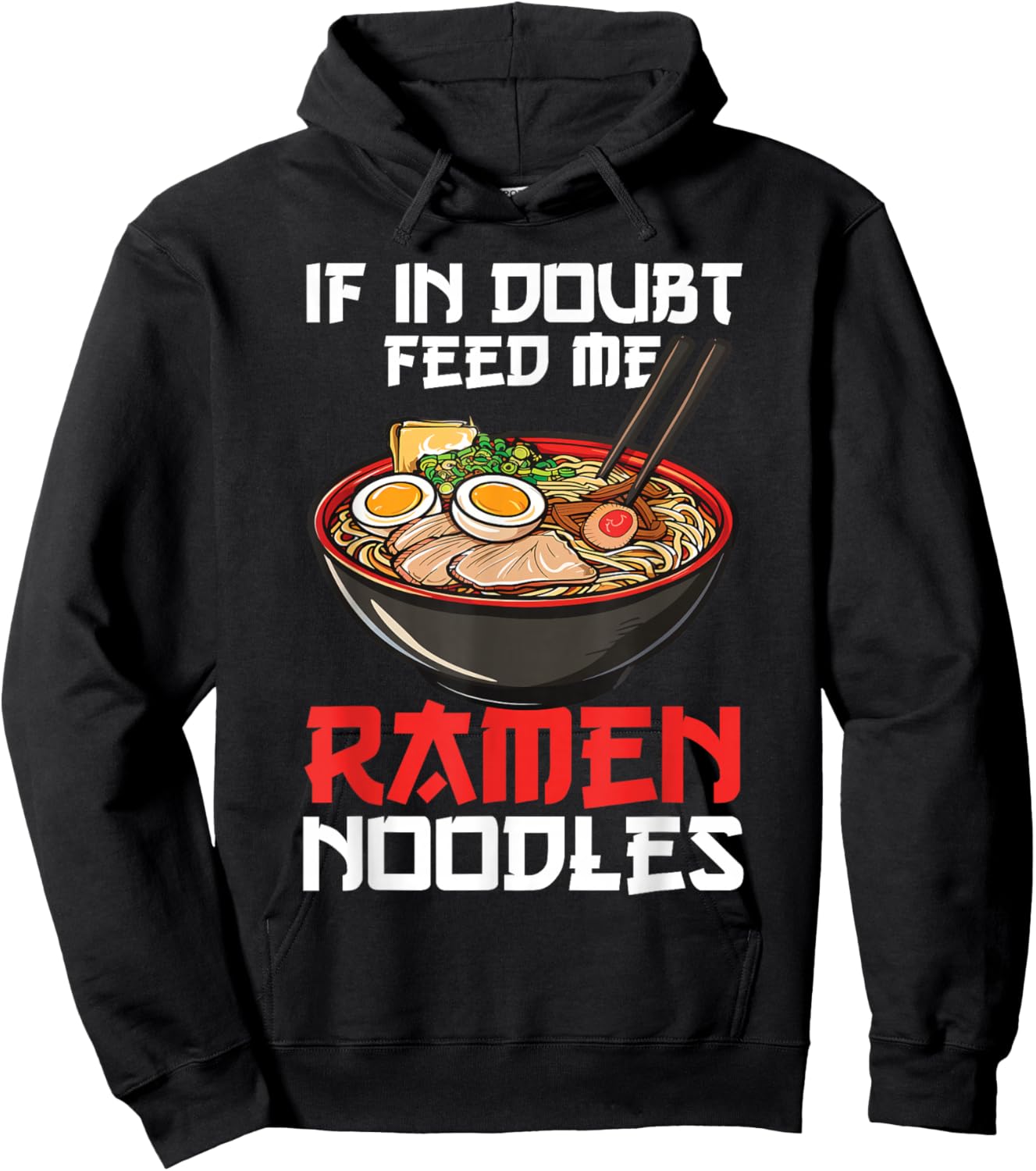If In Doubt Feed Me Ramen Noodles Japanese Soup Kawaii Anime Hoodie - Hoodie | Black