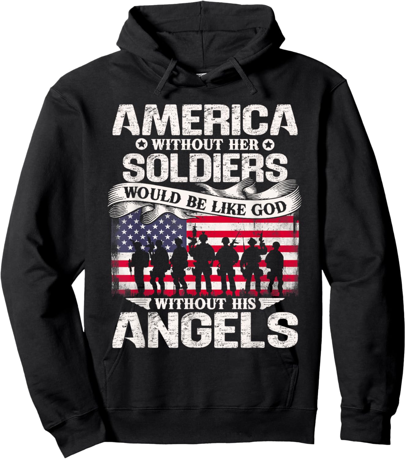 America Without Her Soldiers Be Like God Without His Angels Hoodie - Hoodie | Black