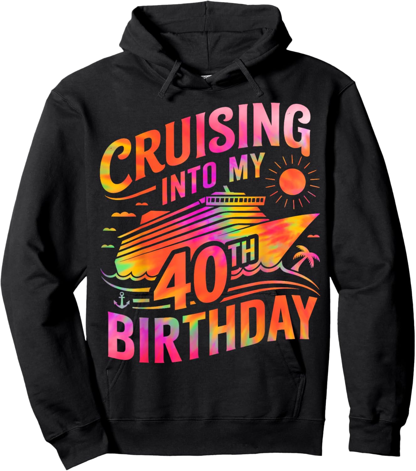 Cruising Into My 40th Birthday 40 Year Old Birthday Cruise Hoodie - Hoodie | Black