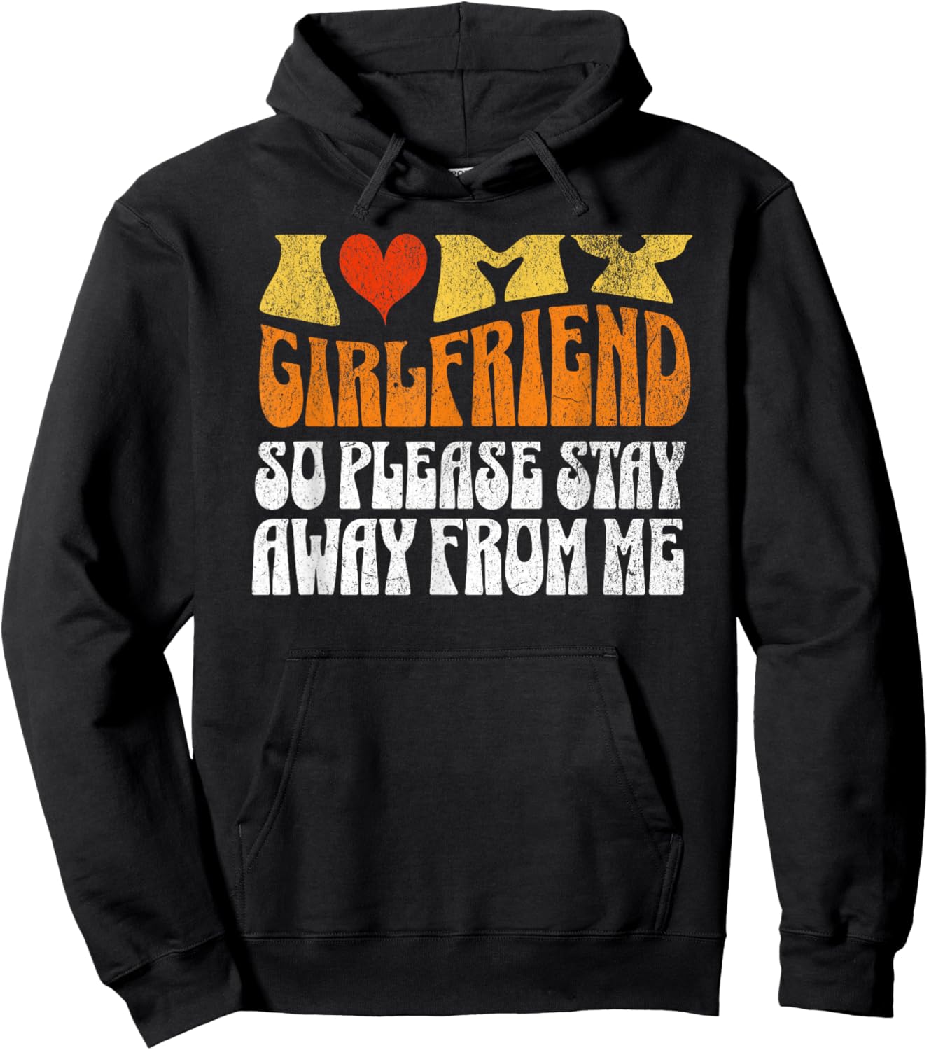 I Love My Girlfriend So Stay Away T Shirt I Love My Gf Hoodie - Hoodie | Black