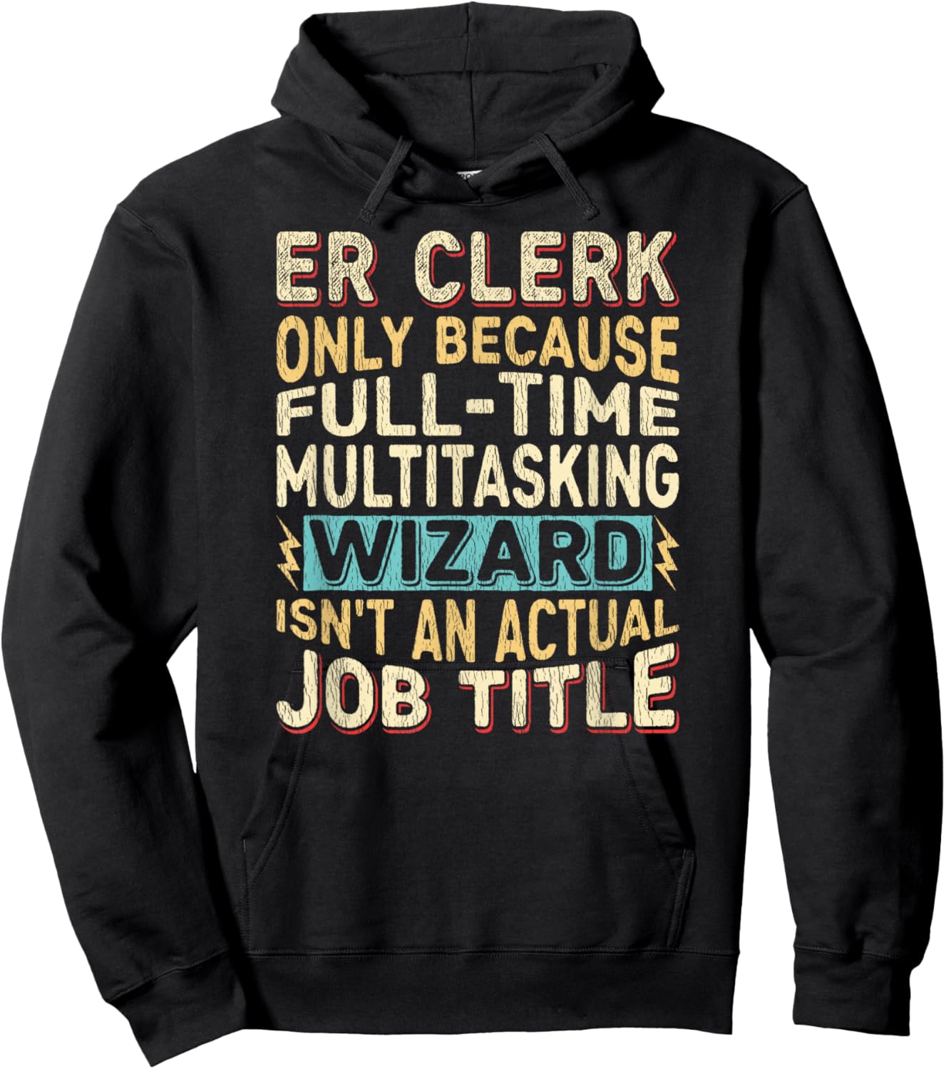 Wizard Job Title Quote - Funny ER Clerk Hoodie - Hoodie | Black