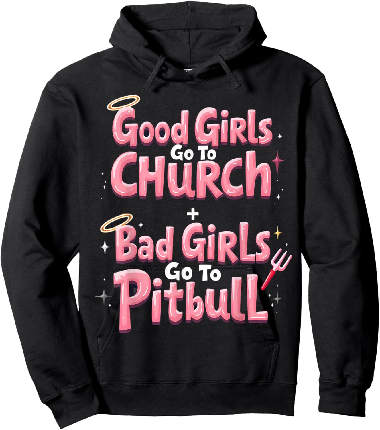 Good Girls Go To Church Bad Girls Go To Pitbull Hoodie - Hoodie | Black