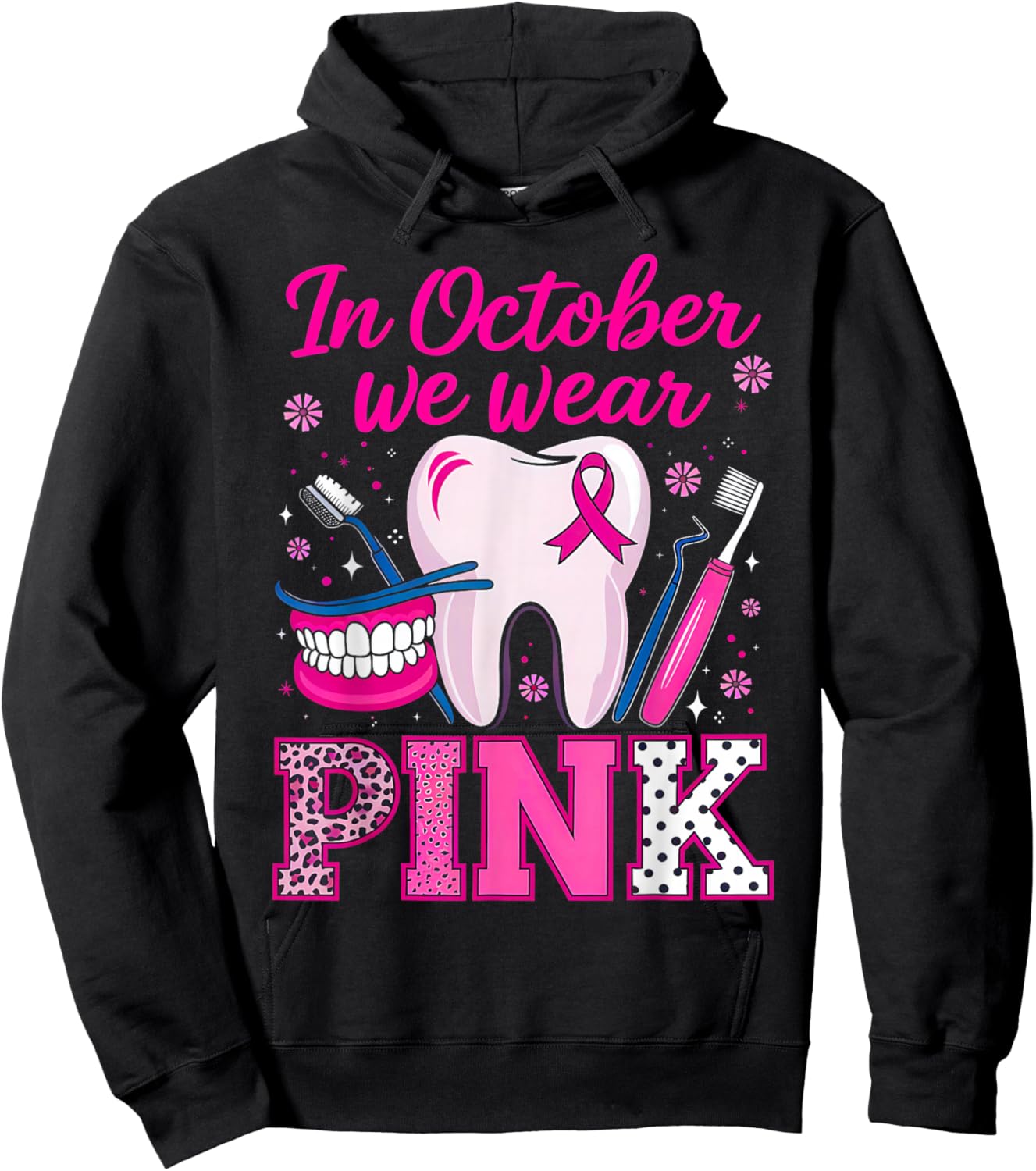 dental breast cancer Awareness In October We Wear Pink Tooth Hoodie - Hoodie | Black