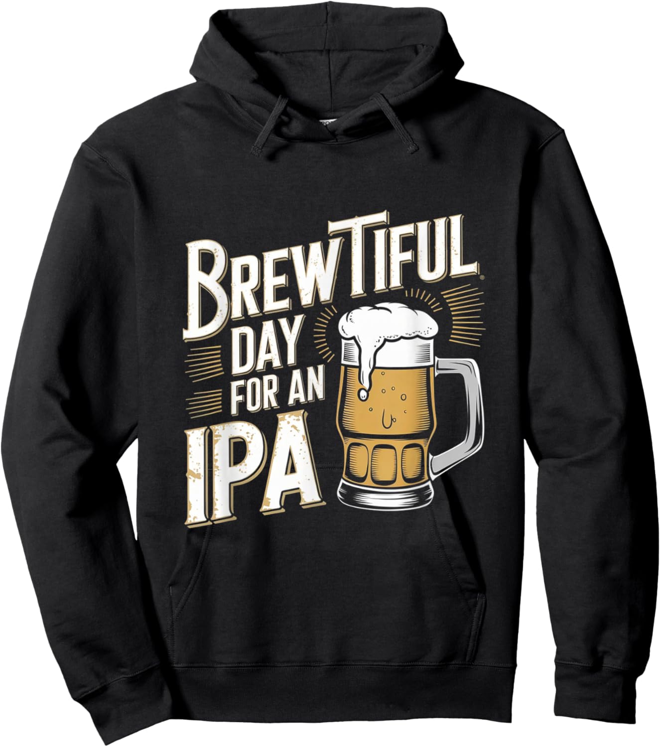 Brewtiful Day For An IPA - Funny IPA Beer Drinking Hoodie - Hoodie | Black