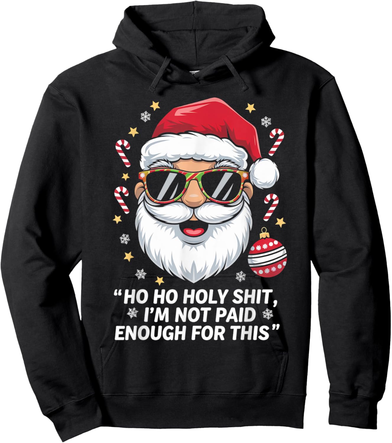 Ho ho Holy Shit I'm Not Paid Enough For This Xmas Humor Hoodie - Hoodie | Black
