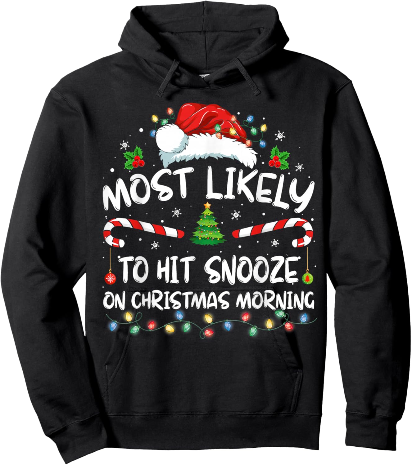 Most Likely To Hit Snooze On Christmas Morning Funny Xmas Hoodie - Hoodie | Black