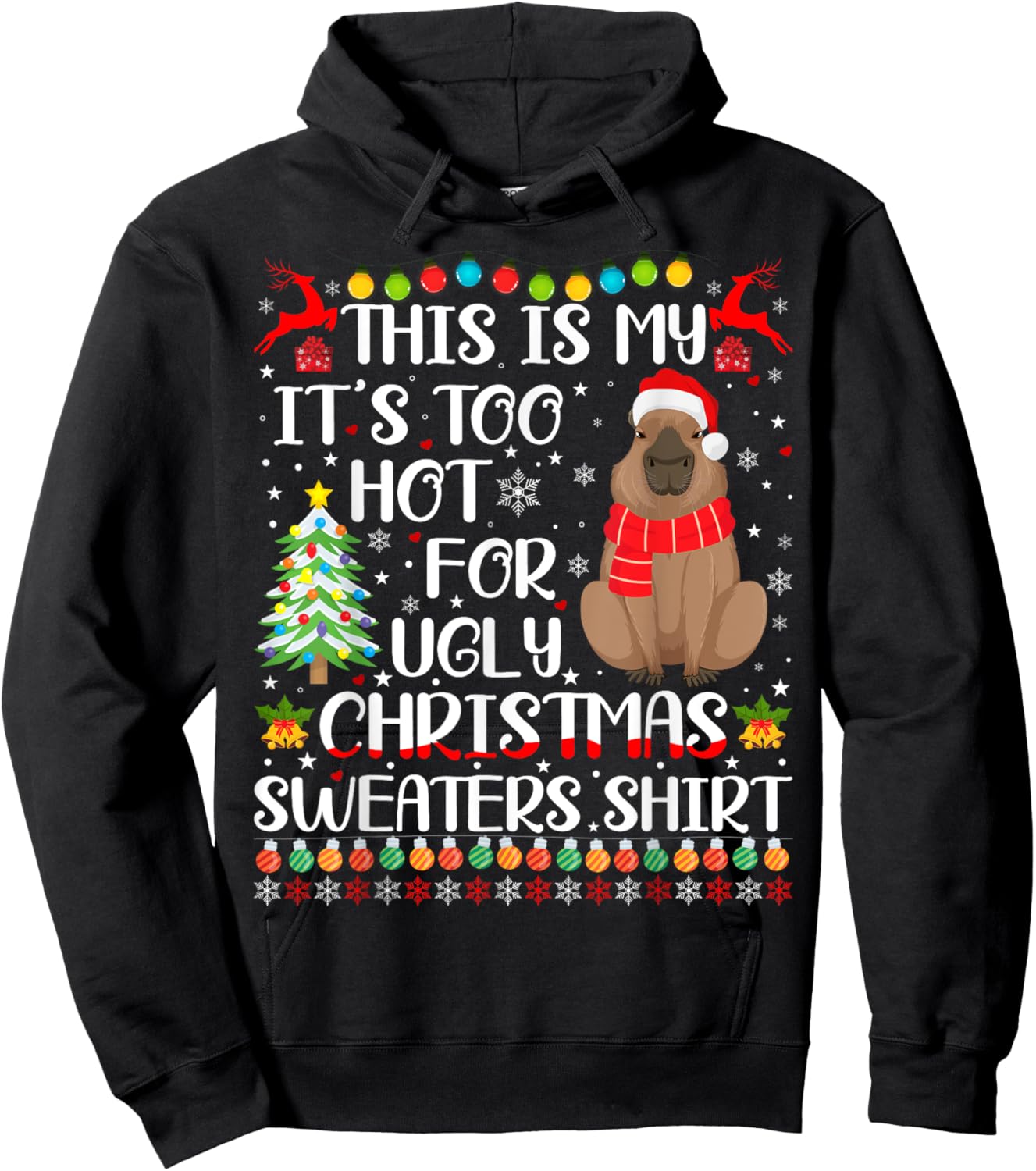 It's Too Hot For Ugly Christmas Sweaters Capybara Lover Hoodie - Hoodie | Black