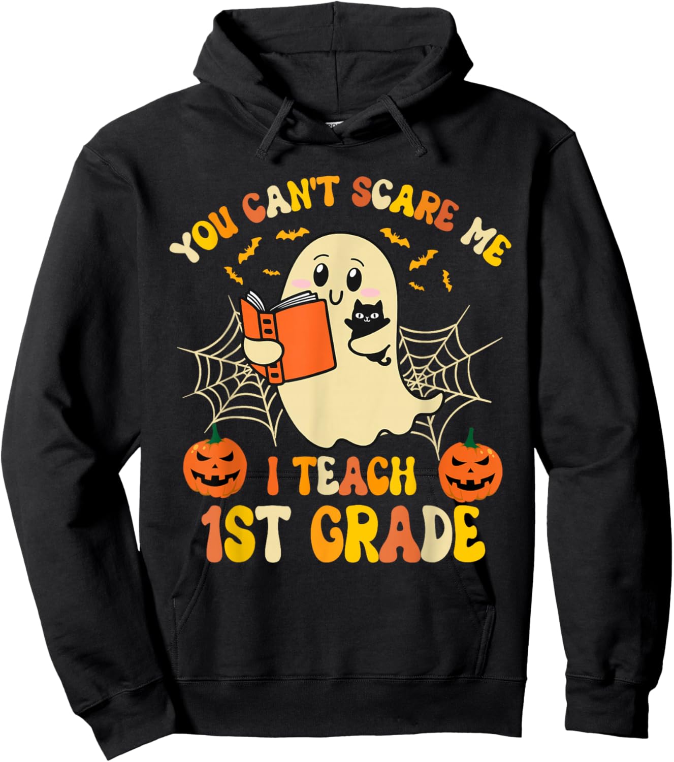 You Can't Scare Me I Teach first grade Halloween Teacher Hoodie - Hoodie | Black