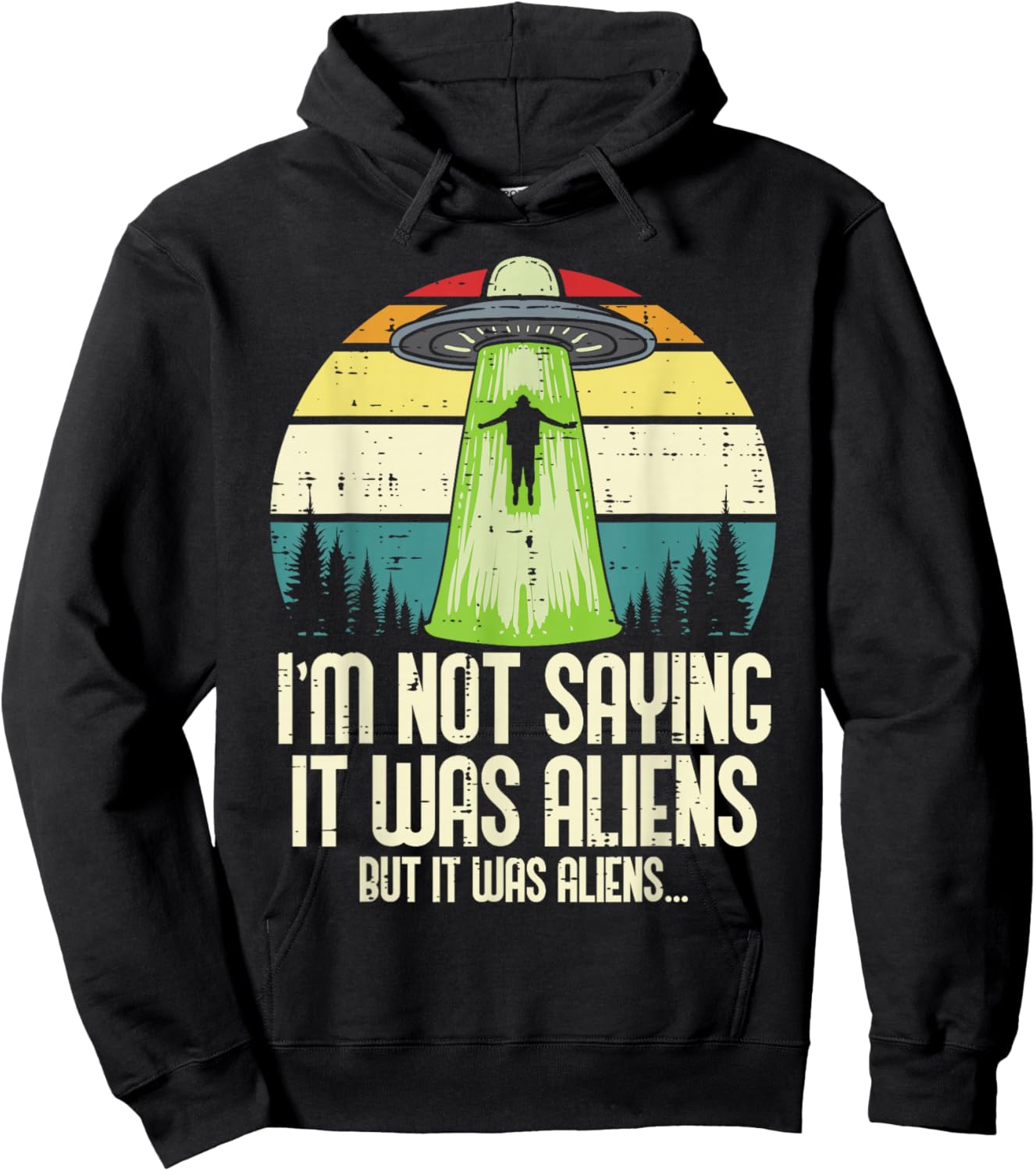 Not Saying It Was Aliens But Funny UFO Abduct Men Women Kids Hoodie - Hoodie | Black
