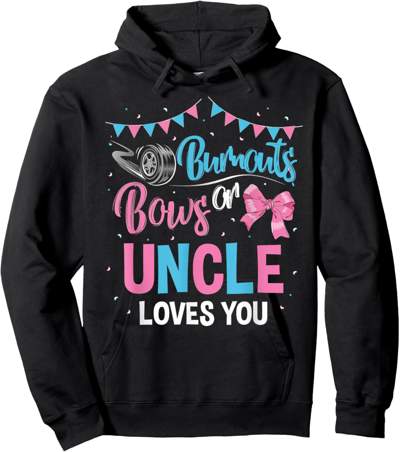 Burnouts or Bows Uncle Loves You Gender Reveal Baby Shower Hoodie - Hoodie | Black