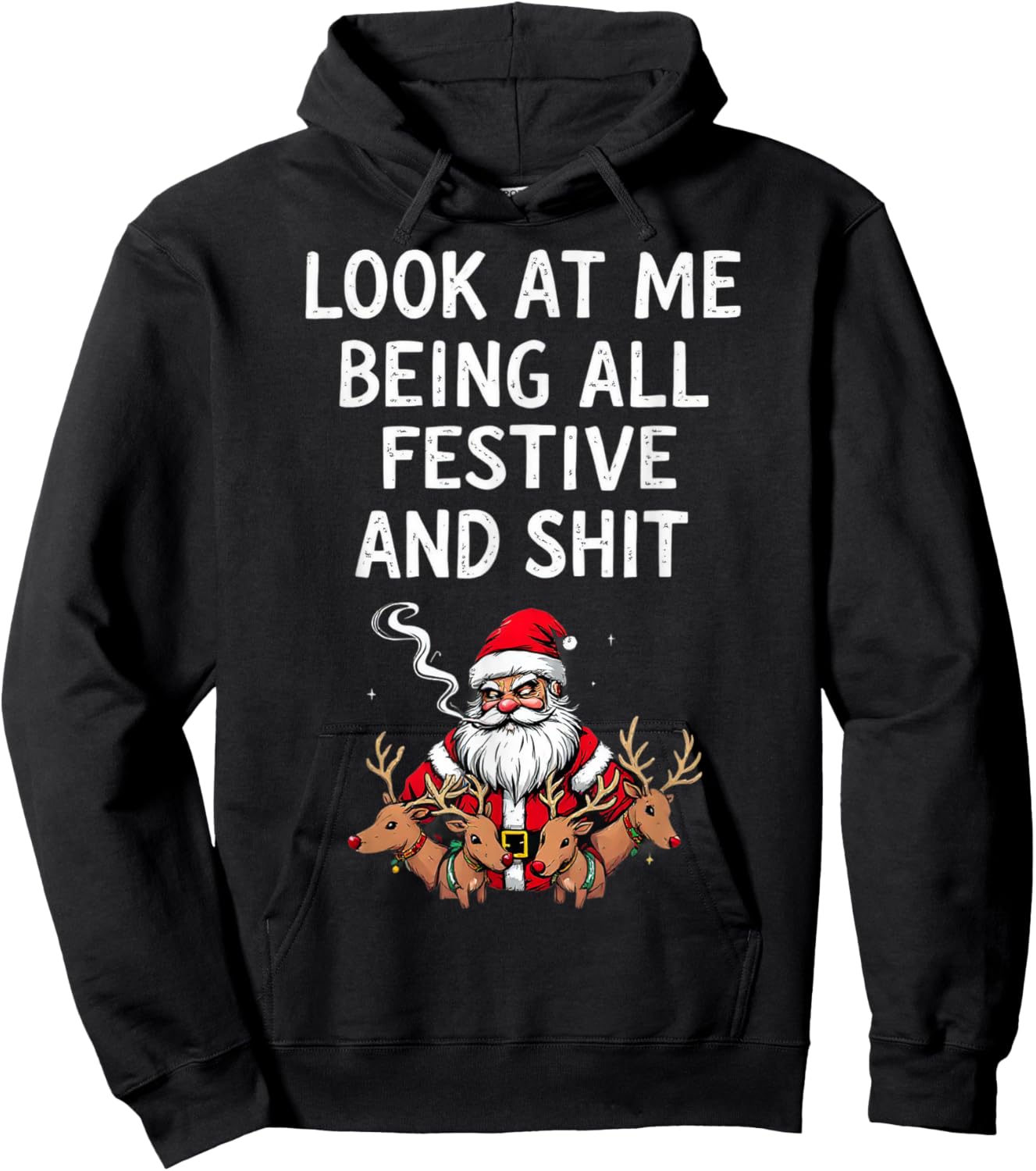 Look At Me Being All Festive And Shit Sarcastic Holiday Look Hoodie - Hoodie | Black
