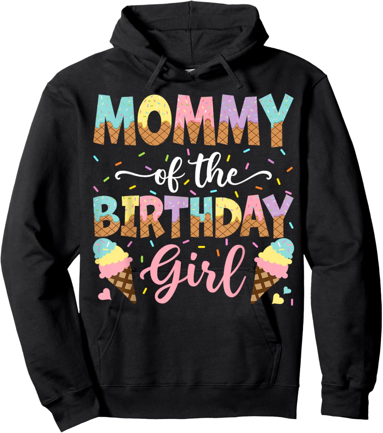 Mommy Of The Birthday Girl Ice Cream Lover Party Hoodie - Hoodie | Black