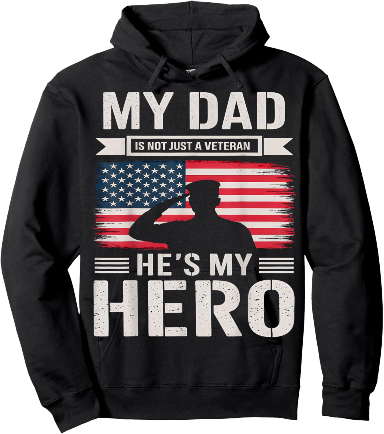 My Dad Is Not Just A Veteran He's My Hero Veterans Day Hoodie - Hoodie | Black