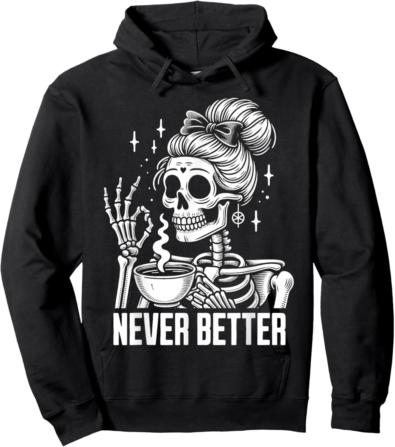 Messy Bun Drinking Coffee Never Better Skeleton Hoodie - Hoodie | Black