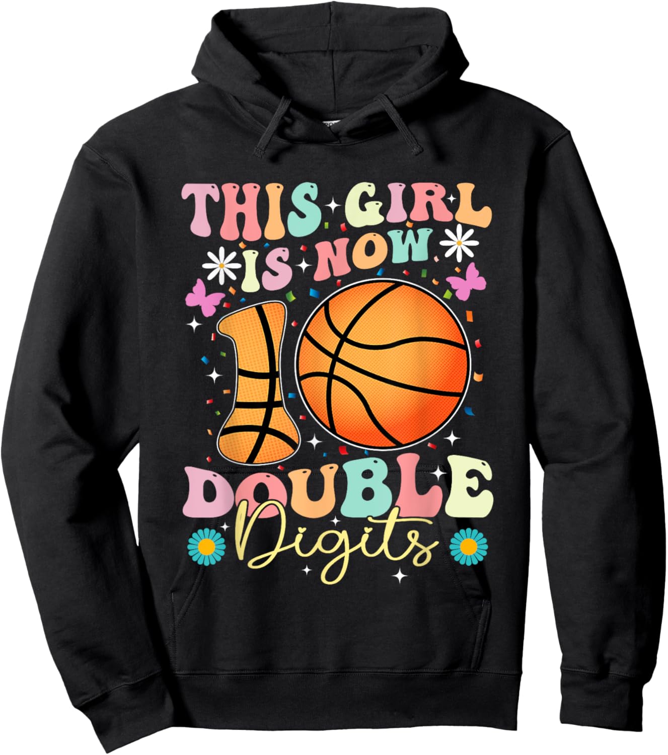 This Girl Now 10 Double Digits Basketball 10 Year Birthday Hoodie - Hoodie | Black