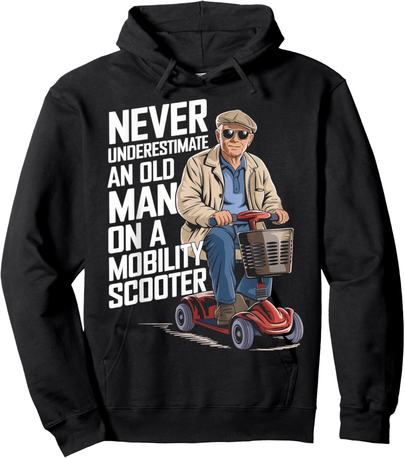 Never Underestimate An Old Man On A Mobility Scooter Funny Hoodie - Hoodie | Black
