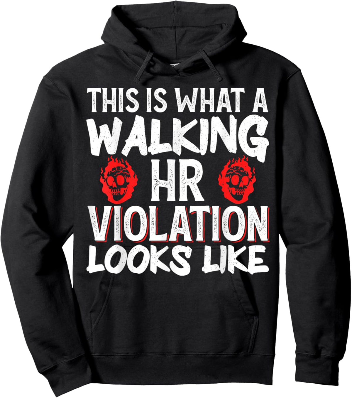 This Is What A Walking HR Violation Looks Like Hoodie - Hoodie | Black