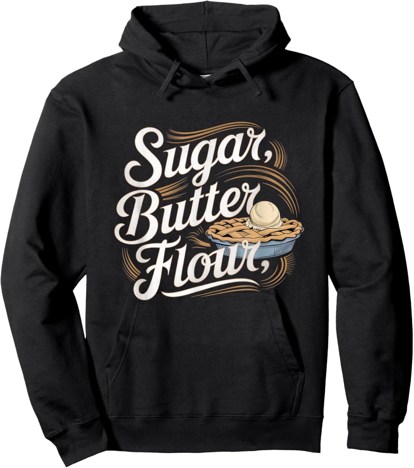 Sugar Butter Flour Musical Waitress Pies Baking Motivational Hoodie - Hoodie | Black