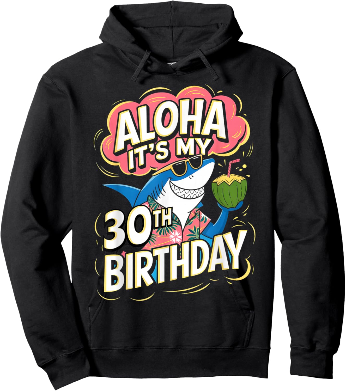 Aloha Its My 30th Birthday Hawaii Shark 30 Year Old Hawaiian Hoodie - Hoodie | Black