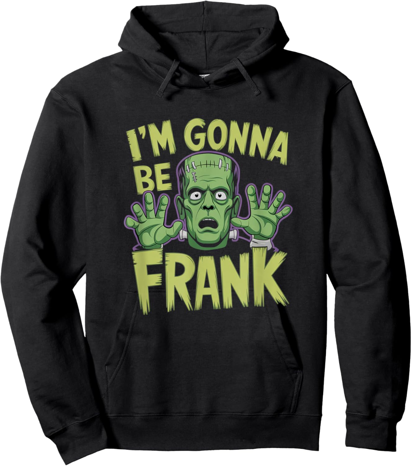 I'm Gonna Be Frank Funny Frankenstein Hoodie - Hoodie | Black