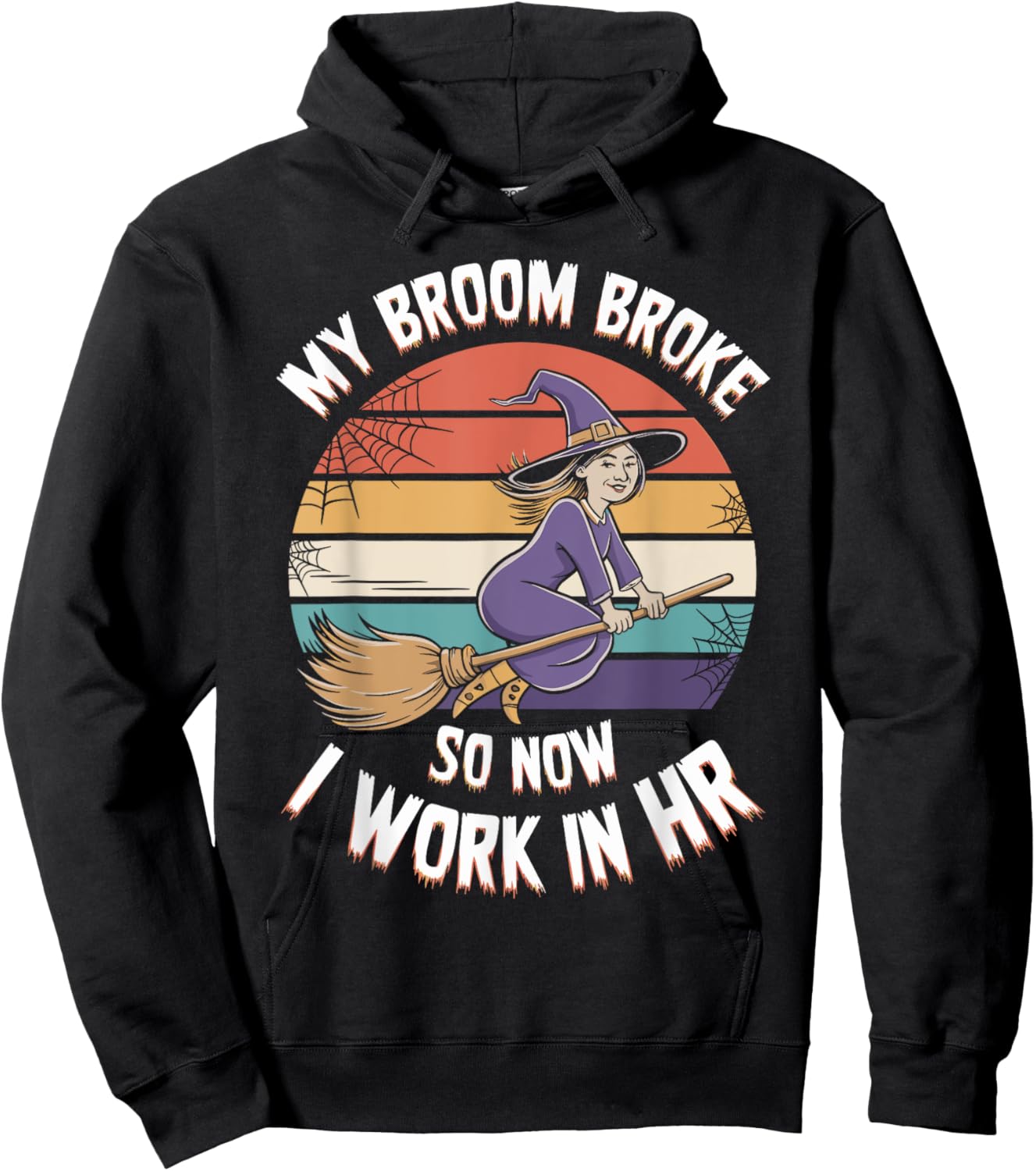 My Broom Broke So Now I Work In HR Halloween HR Hoodie - Hoodie | Black