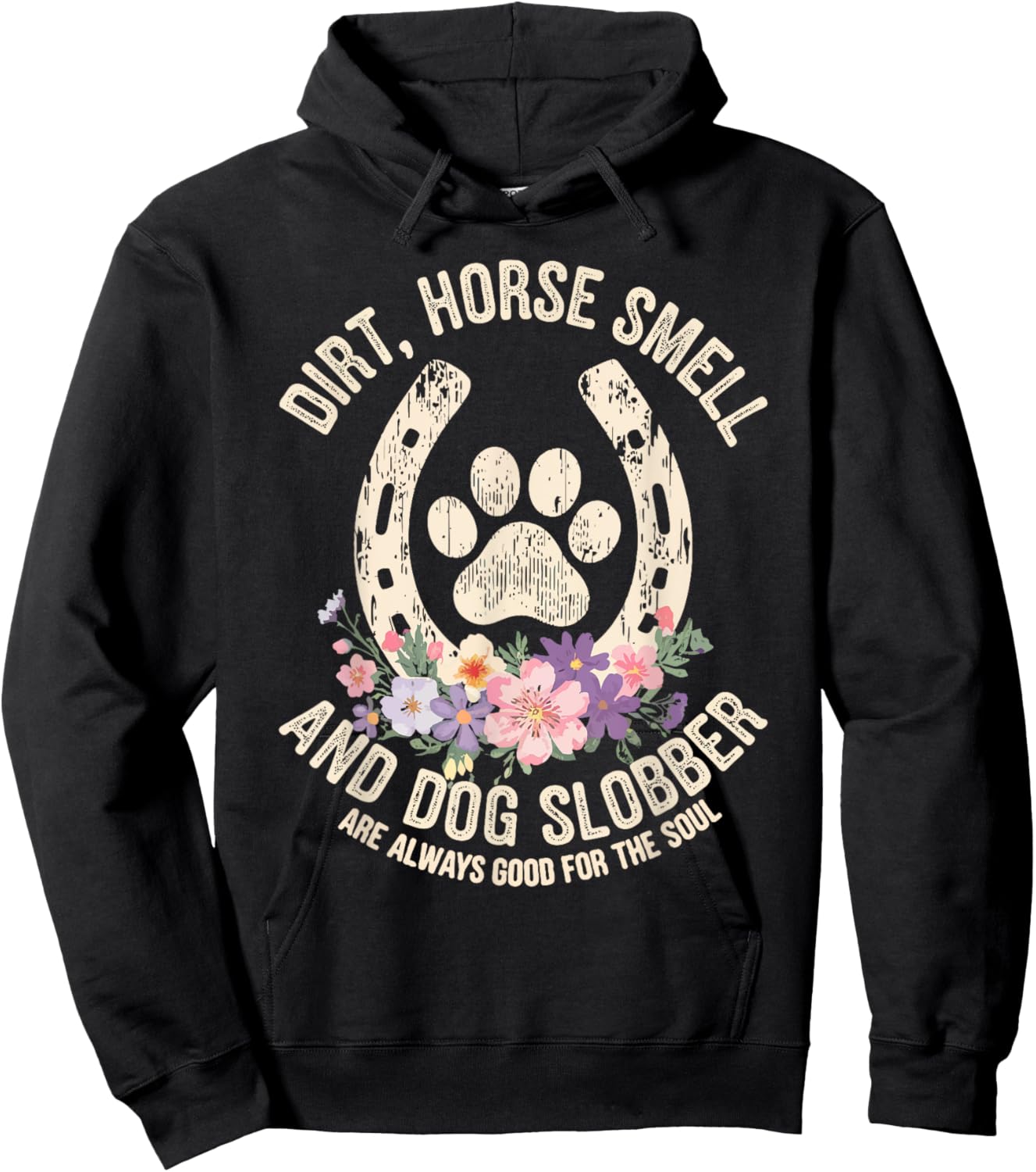 Dirt Horse Smell & Dog Slobber Are Always Good For Souls Hoodie - Hoodie | Black