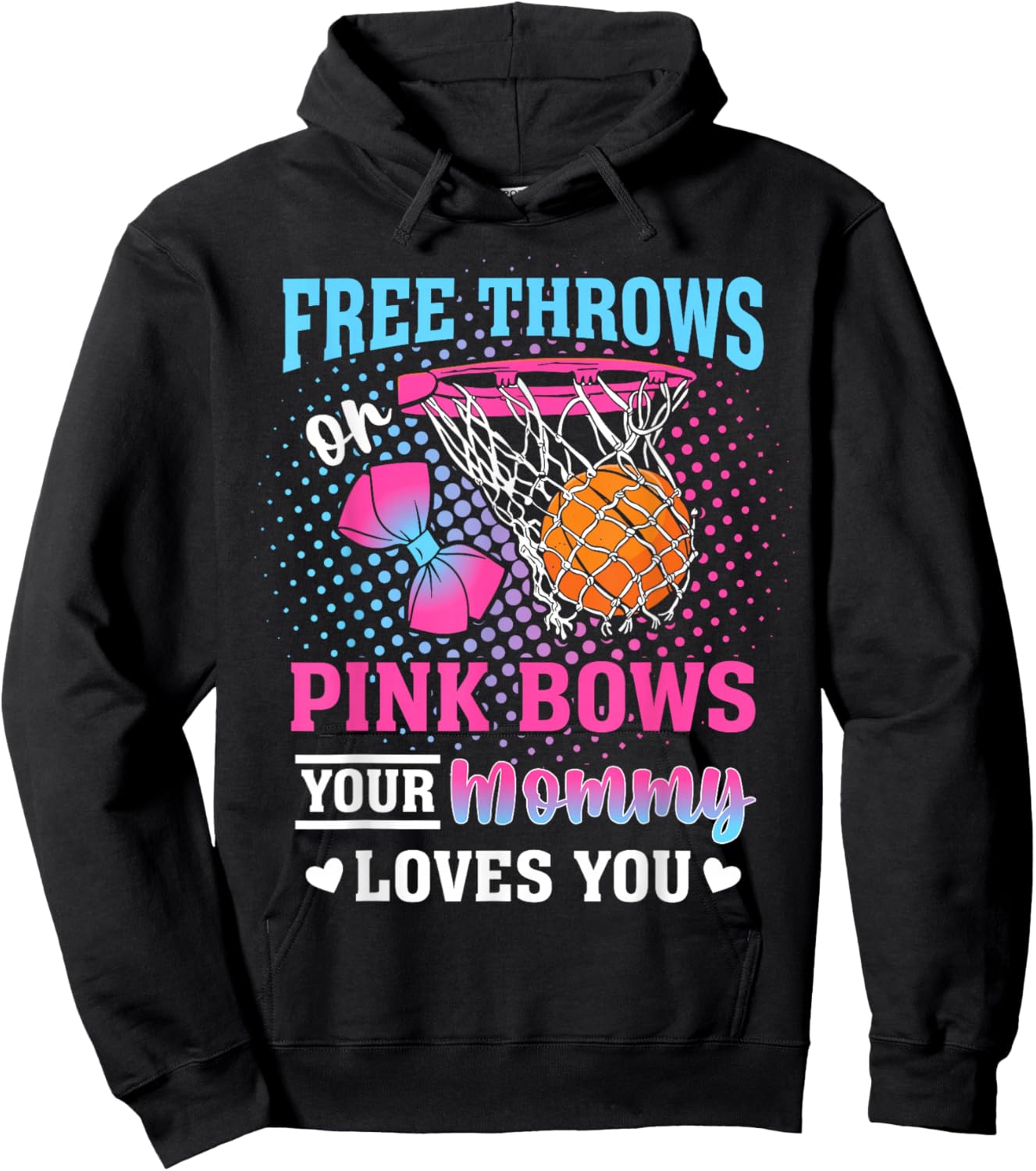 Free Throws or Pink Bows Your Mommy Loves You Gender Reveal Hoodie - Hoodie | Black