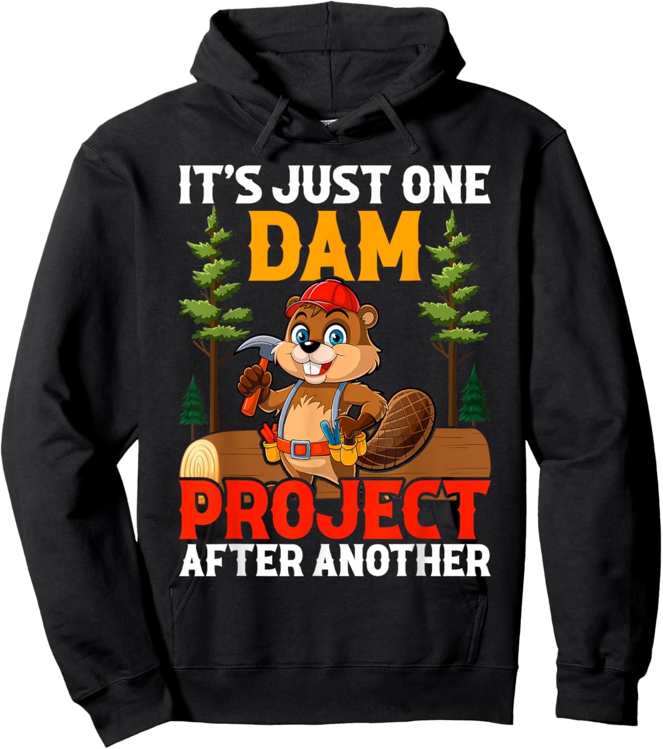 It's Just one Dam Project After Another Handyman Beaver Hoodie - Hoodie | Black