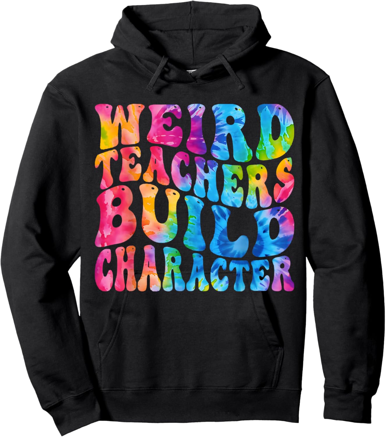 Groovy Weird Teachers Build Character Funny Teacher Tie Dye Hoodie - Hoodie | Black
