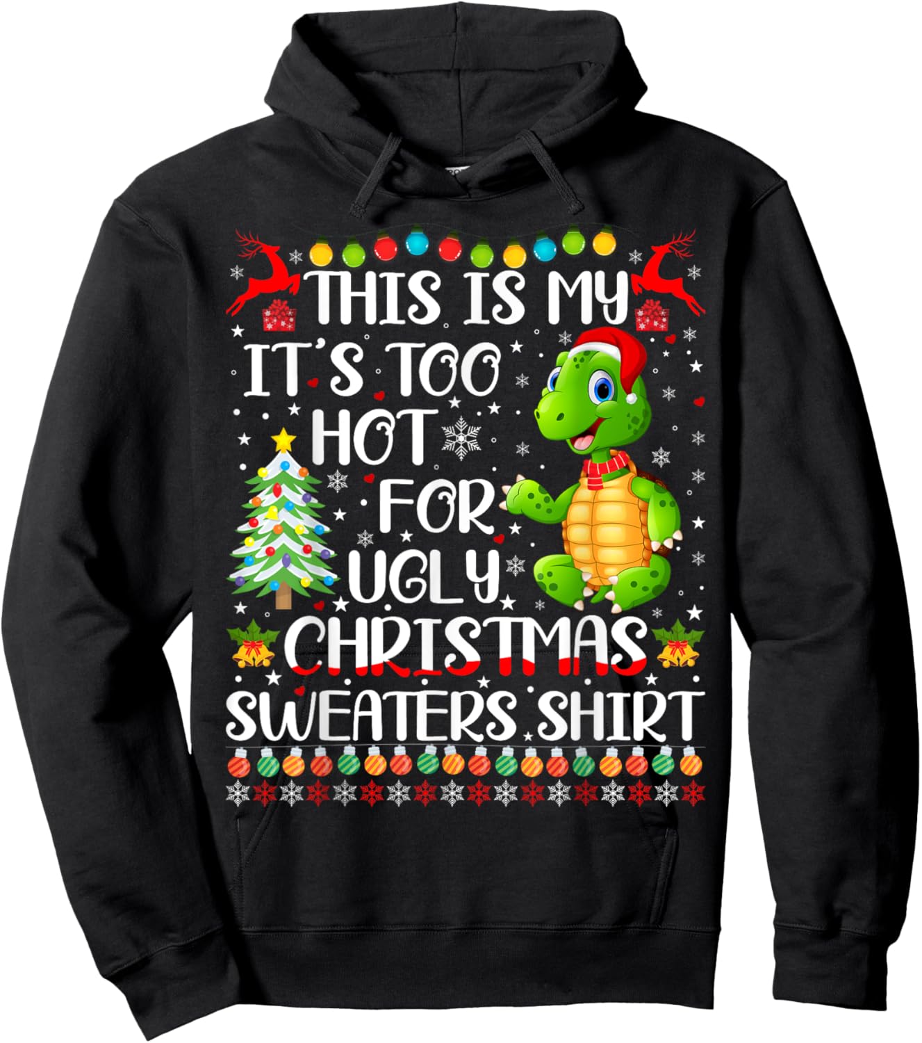 It's Too Hot For Ugly Christmas Sweaters Turtle Lover Hoodie - Hoodie | Black